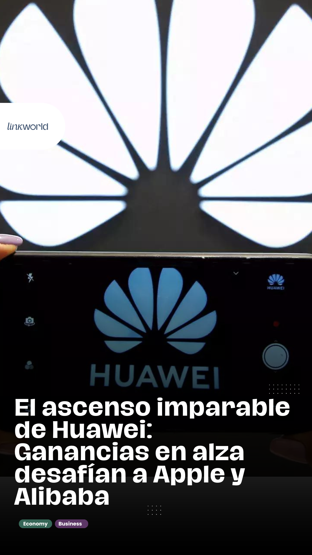 El ascenso imparable de Huawei: Ganancias en alza desafían a Apple y Alibaba